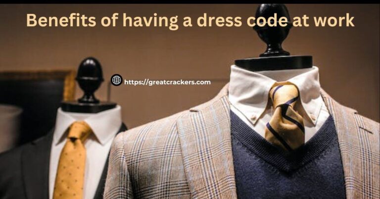 7 Benefits of having a Dress Code at work (and Types)