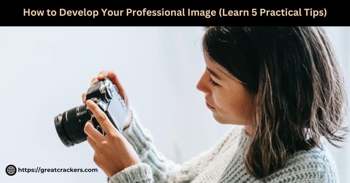 Creating a professional image in the workplace